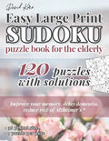 David Karn Easy Large Print Sudoku Puzzle Book for the Elderly: 120 Puzzles With Solutions - Improve your memory, delay dementia, reduce risk of Alzhe - Paperback
