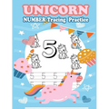 Unicorn Number Tracing Practice: Number Tracing Book, Practice For Kids, Ages 3-5, Number Writing Practice - Paperback