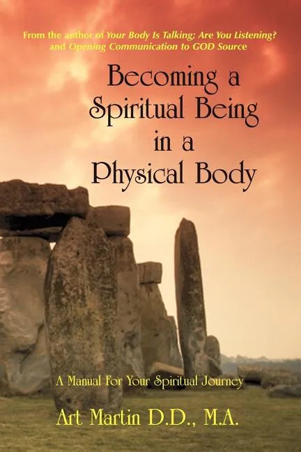 Becoming A Spiritual Being In A Physical Body - Paperback