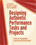 Designing Authentic Performance Tasks and Projects: Tools for Meaningful Learning and Assessment - Paperback