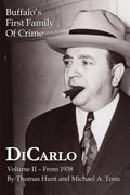 DiCarlo: Buffalo's First Family of Crime - Vol. II - Paperback