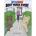 Sky & Wags' Best Walk Ever! - Hardcover