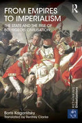 From Empires to Imperialism: The State and the Rise of Bourgeois Civilisation - Paperback