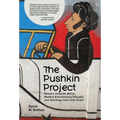 The Pushkin Project: Russia's Favorite Writer, Modern Evolutionary Thought, and Teaching Inner-City Youth - Paperback
