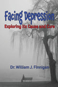 Facing Depression: Exploring its Cause and Cure - Paperback