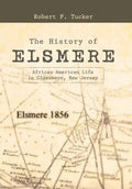The History of Elsmere: African American Life in Glassboro, New Jersey - Hardcover