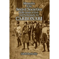 Memoirs of the Secret Societies of the South of Italy, and Particularly the Carbonari - Hardcover