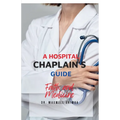 A Hospital Chaplain's Guide - Paperback
