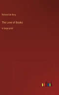 The Love of Books: in large print - Hardcover