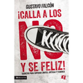 El Calla Los No Y S�� Feliz: Secretos Para Superar L��mites, Cr��ticas Y Temores. - Paperback