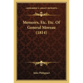 Memoirs, Etc. Etc. Of General Moreau (1814) - Paperback