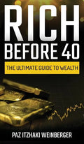 Rich Before 40: The Ultimate Guide to Wealth - Hardcover