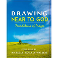 Drawing Near to God: Foundations of Prayer - Paperback