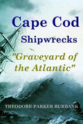 Cape Cod Shipwrecks: Graveyard of the Atlantic - Paperback