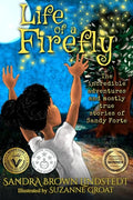 Life of a Firefly: The Incredible Adventures and Mostly True Stories of Sandy Forte - Paperback