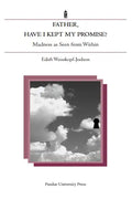 Father, Have I Kept My Promise?: Madness as Seen from Within - Paperback