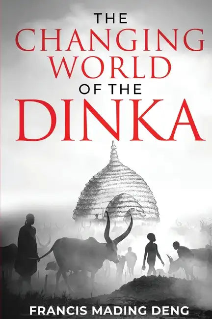 The Changing World of the Dinka - Paperback