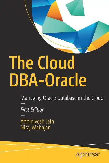 The Cloud Dba-Oracle: Managing Oracle Database in the Cloud - Paperback