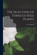The Selection of Tobacco Seed Plants - Paperback