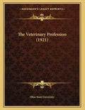 The Veterinary Profession (1921) - Paperback
