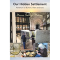 Our Hidden Settlement: Atherton to Burton, then and now. - Paperback