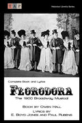 Florodora: The 1900 Broadway Musical: Complete Book and Lyrics - Paperback