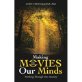 Making Movies in Our Minds: Working Through Our Anxiety - Paperback