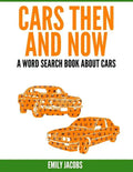 Cars Then & Now (American and Foreign): A Word Search Book About Cars - Paperback