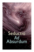 Seductio Ad Absurdum - Paperback