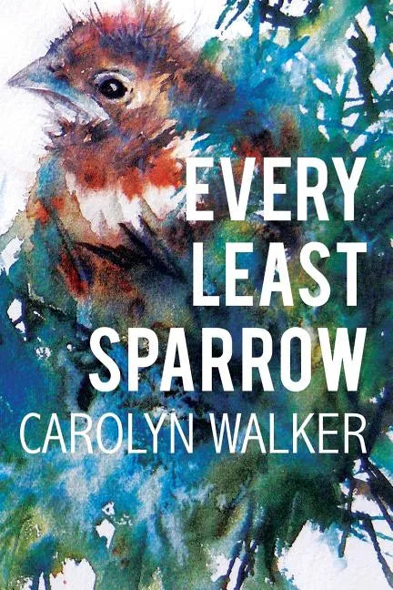 Every Least Sparrow - Paperback