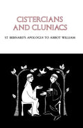 Cistercians and Cluniacs: St. Bernard's Apologia to Abbot William Volume 1 - Paperback
