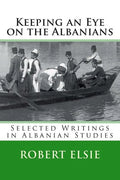 Keeping an Eye on the Albanians: Selected Writings in the Field of Albanian Studies - Paperback
