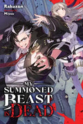My Summoned Beast Is Dead, Vol. 1 (Light Novel): Volume 1 - Paperback