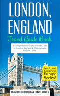 London: London, England: Travel Guide Book-A Comprehensive 5-Day Travel Guide to London, England & Unforgettable English Travel - Paperback