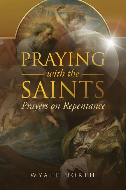 Praying with the Saints: Prayers on Repentance - Paperback