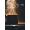 The Culinary Chronicles a Journey through Food and Cooking - Paperback