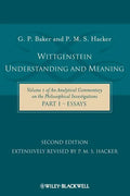 Wittgenstein: Understanding and Meaning: Volume 1 of an Analytical Commentary on the Philosophical Investigations, Part I: Essays - Paperback