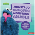 Monstruo Tranquilo, Monstruo Amable (Calm Monsters, Kind Monsters): Guía de Sesame Street (R) Para La Conciencia Plena (a Sesame Street (R) Guide to M - Paperback