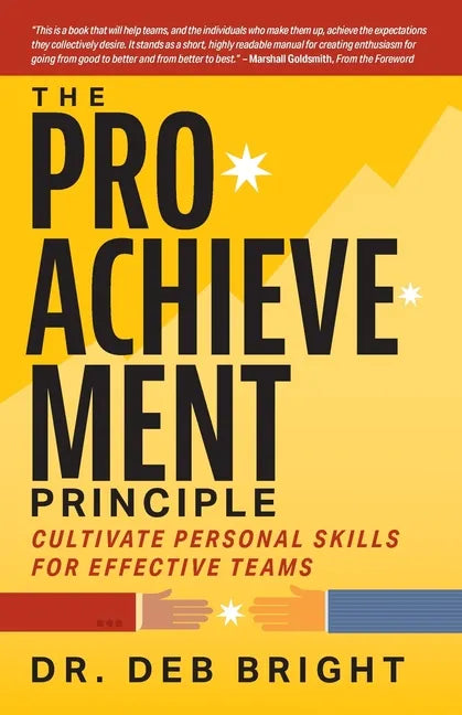 The Pro-Achievement Principle: Cultivate Personal Skills for Effective Teams - Paperback