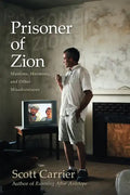 Prisoner of Zion: Muslims, Mormons, and Other Misadventures - Paperback