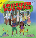 Superheroes Wear Masks: A picture book to help kids with social distancing and covid anxiety - Hardcover