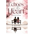 Echoes of the Heart - A Collection of Poems - Hardcover