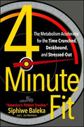 4-Minute Fit: The Metabolism Accelerator for the Time Crunched, Deskbound, and Stressed-Out - Paperback
