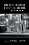 Man Kills Girlfriend Over Cold Sandwiches and Other Sad Tales - Paperback