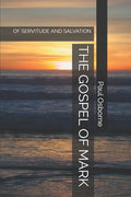 The Gospel of Mark: Of Servitude and Salvation - Paperback