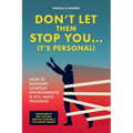 Don't Let Them Stop You - It's Personal!: How to Navigate Complex Environments and Still Make Progress - Paperback