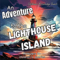An Adventure to the Lighthouse Island: A Lighthouse Adventure in children's picture books - Paperback