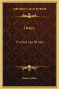 Desire: The First Law of Gain - Hardcover