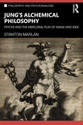 Jung's Alchemical Philosophy: Psyche and the Mercurial Play of Image and Idea - Paperback