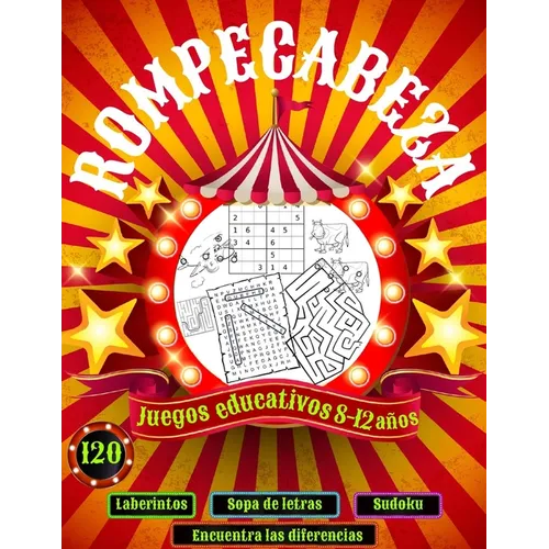 120 Rompecabezas: Juegos educativos para nis 8-12 as: Encuentra las diferencias, Sopa de letras, Laberintos y sudoku. - Paperback